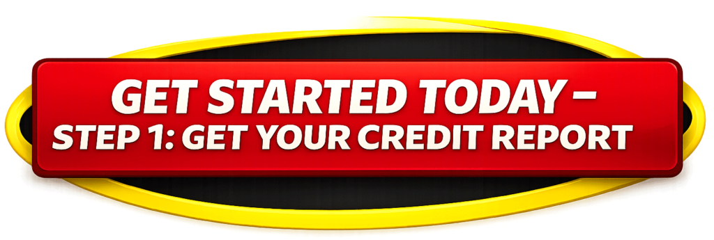 Start Step 1 to get your free credit report and begin improving your credit score
